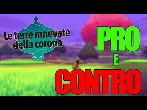 PRO E CONTRO DELLA LANDA DELLA CORONA - Pokémon Spada e Scudo