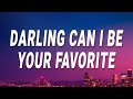 Isabel Larosa - Darling can I be your favorite (Favorite) (Lyrics)