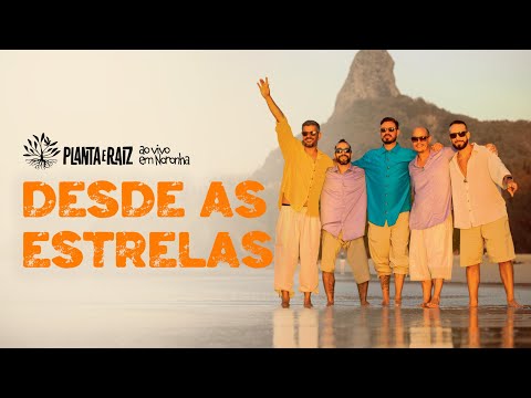 Desde As Estrelas - Planta e Raiz Ao Vivo em Noronha