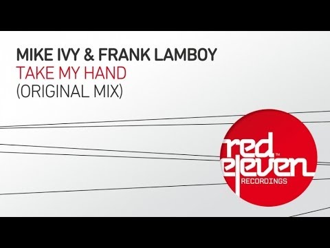 Mike Ivy, Frank Lamboy - Take My Hand (Original Mix)