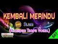 Kembali Merindu by Slam [Original Audio-HQ] | Karaoke Tanpa Vokal