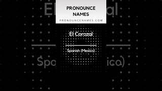 How to pronounce El Corozal