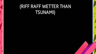 RIFF RAFF Wetter Than Tsunami (Offical Video)