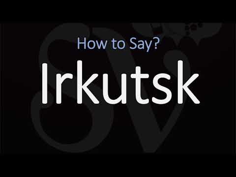 How to Pronounce Irkutsk? (CORRECTLY)