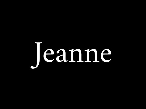 How to Pronounce Jeanne (French Name)