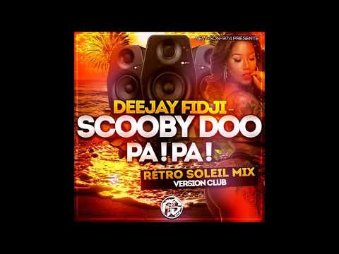 DEEJAY FIDJI - Scooby Doo PA! PA! (VRS CLUB RETRO SOLEIL) 2018