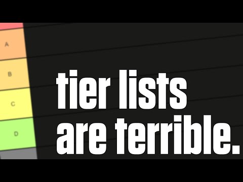 Tier lists are sh!t.