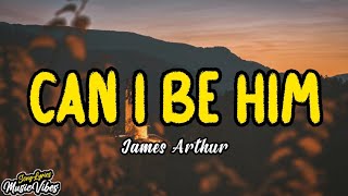 Download lagu James Arthur - Can I Be Him (Acoustic Version) (Lyrics) mp3