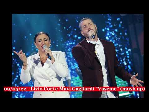 09/05/22 - Livio Cori e Mavi Gagliardi "Vaseme" (mush up)
