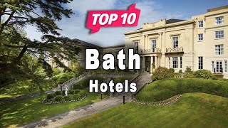 Top 10 Hotels to Visit in Bath, Somerset | England - English