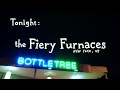 The Fiery Furnaces