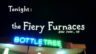 The Fiery Furnaces