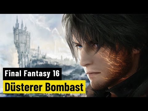 Final Fantasy 16 | REVIEW | Intensives Action-Spektakel