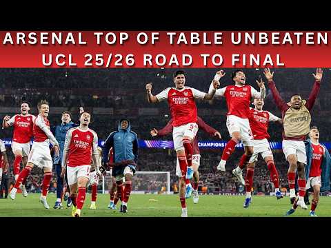 Arsenal Top of Table Unbeaten UCL 25/26  Road To The Final | All Goals
