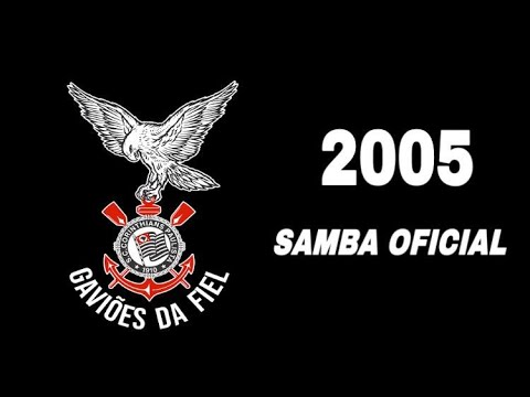 Gaviões da Fiel 2005 (SAMBA OFICIAL)
