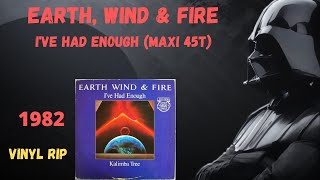 Earth, Wind &amp; Fire – I&#39;ve Had Enough (1982) (Maxi 45T)