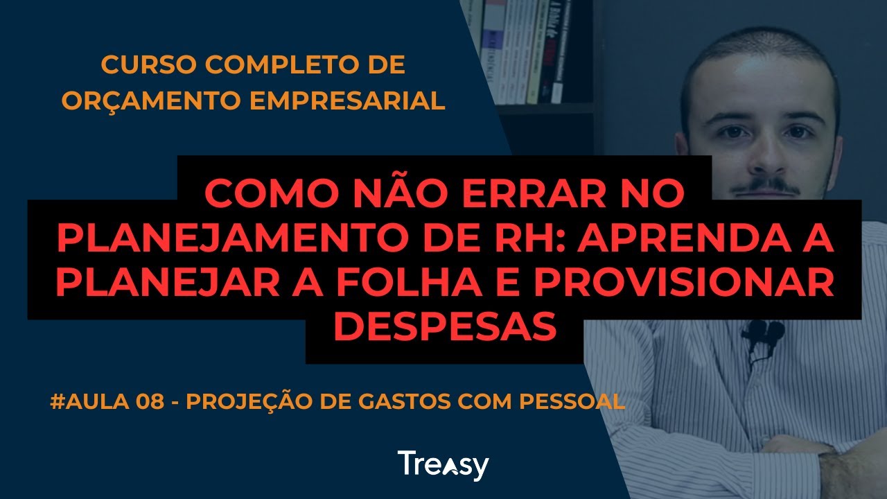 Aula 08 - Orçamento de Gastos com Pessoal - Curso Completo de Planejamento Orçamentário