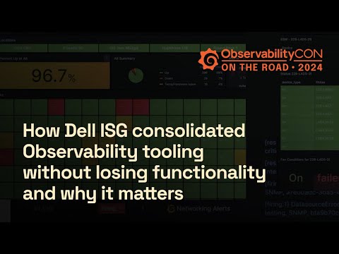 How to Consolidate Observability Tools w/ Grafana Cloud | Dell at ObservabilityCON on the Road 2024