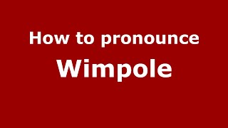 How to pronounce Wimpole