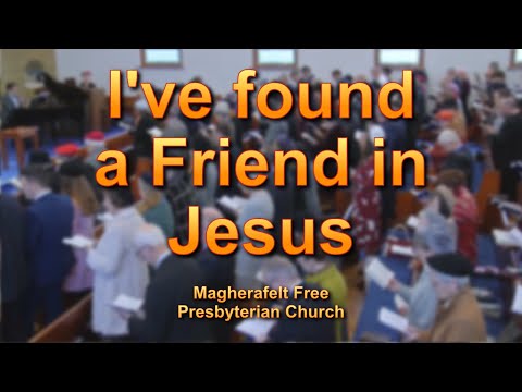 I've found a Friend in Jesus