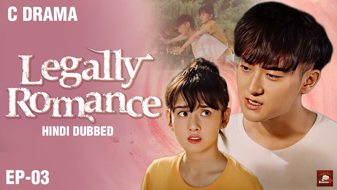 Legally Romance – Ep #03 | Hindi Dubbed + English Subtitles | Chinese Fantasy Romance Web Series