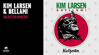 Kim Larsen &amp; Bellami - Soldaterkammerat (Official Audio)