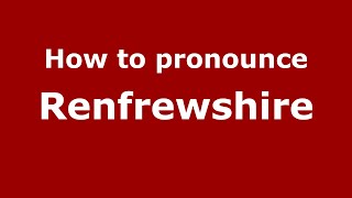 How to pronounce Renfrewshire