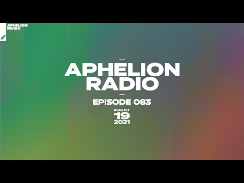 Aphelion Radio - Episode 83 [19th August 2021] (Trance, Progressive, House, & Techno - Studio Mix)