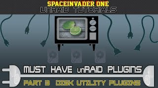 Must Have unRAID Plugins - Part 3 Disk Utility Plugins