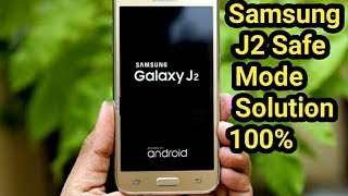 Samsung J2 Safe Mode Solution 100% Done