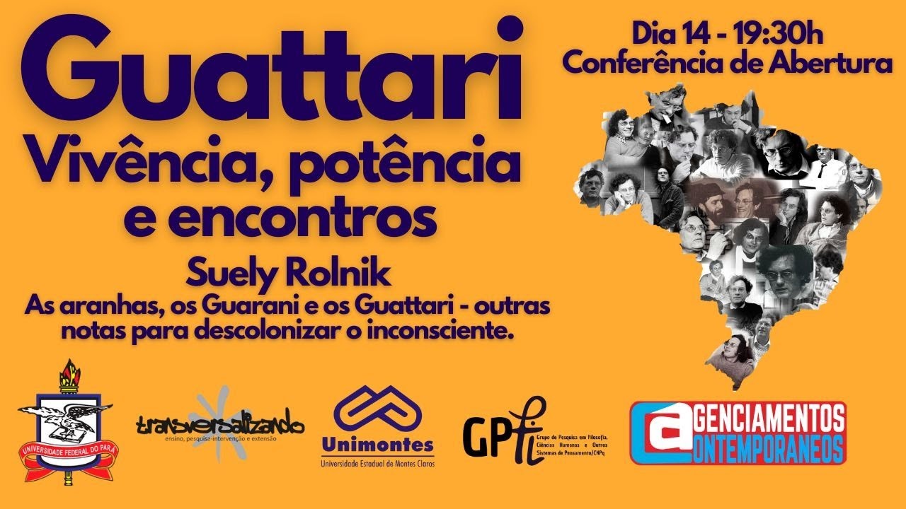GUATTARI - vivência, potência e encontros - Conferência de Abertura - Suely Rolnik
