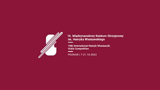 16th International Henryk Wieniawski Violin Competition, Stage 1 (Evening Session), 9.10.2022