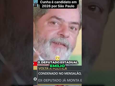 Cunha é candidato em 2026 por São Paulo!