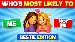 Who’s Most Likely To…? Besties Edition 👭💕