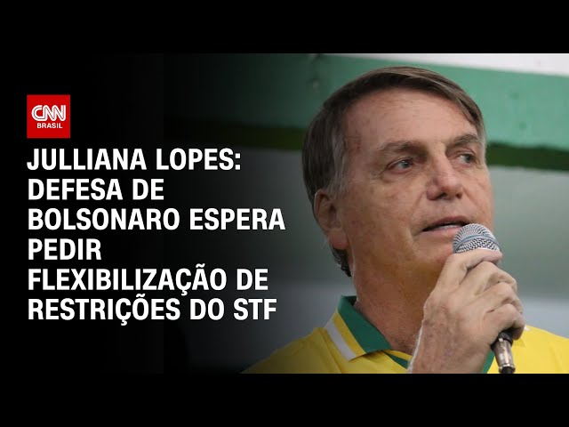 Julliana Lopes: Defesa de Bolsonaro espera pedir flexibilização de restrições do STF | CNN ARENA