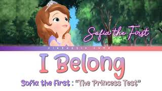 I Belong- Lyrics | Sofia the First &quot;The Princess Test&quot; | Zietastic Zone👑