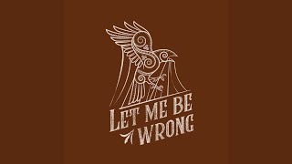 Bywater Call - Let Me Be Wrong video