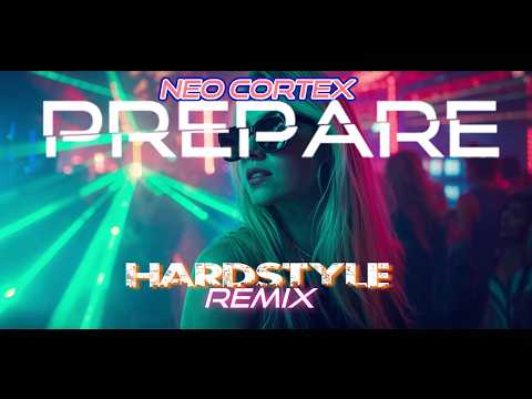 NEO CORTEX - PREPARE (Daniel Cain HARDSTYLE REMIX)
