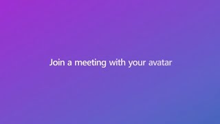 How to join a Microsoft Teams meeting with an avatar