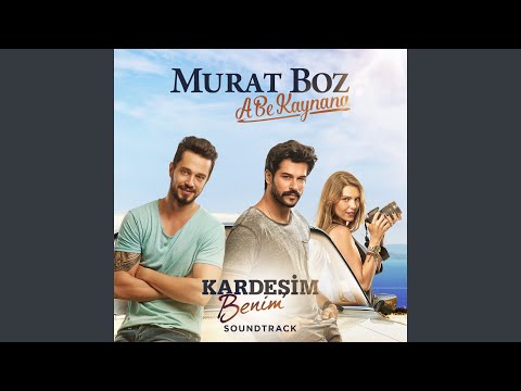 A Be Kaynana - Murat Boz