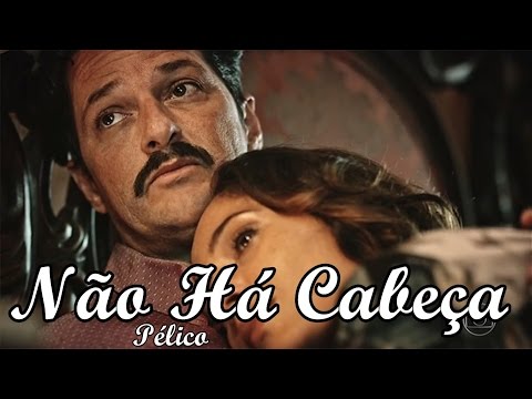 Não Há Cabeça - Pélico | Velho Chico TEMA DE TEREZA E CARLOS