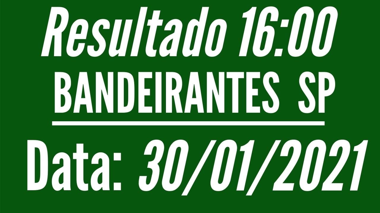Resultado Bandeirantes SP das 16:00 horas dia 30 - Jogo do Bicho