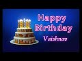 Special Happy Birthday Song For Vaishnav