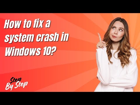 How to fix a system crash in Windows 10 ? - Step by Step