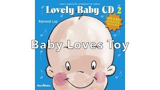 See your baby enjoy: 'Baby Loves Toy' by Raimond Lap