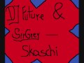 DJ Future & Sir Grey - Skaschi 