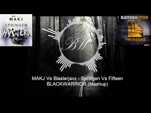 MAKJ Vs Blasterjaxx - Springen Vs Fifteen (BLACKWARRIOR Mashup)