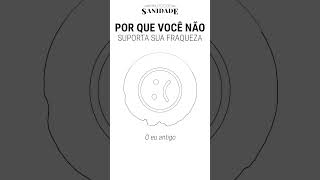 Psicólogo Explica: Por que Você NÃO SUPORTA a Sua Fraqueza