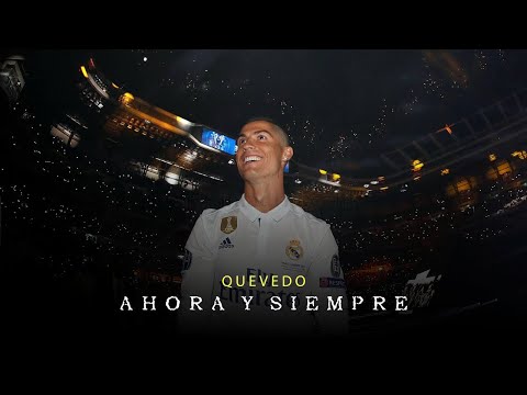 Cristiano Ronaldo - Ahora Y Siempre (QUEVEDO)