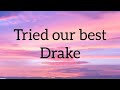 Drake Tried Our Best Lyrics Ft Ty Dolla Ign
